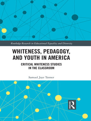 cover image of Whiteness, Pedagogy, and Youth in America
